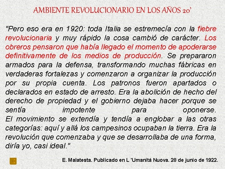 AMBIENTE REVOLUCIONARIO EN LOS AÑOS 20’ "Pero eso era en 1920: toda Italia se