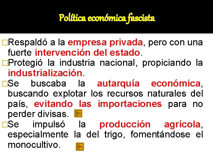 Política económica fascista �Respaldó a la empresa privada, pero con una fuerte intervención del