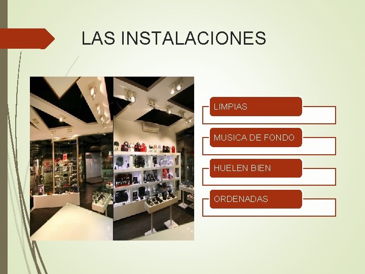 LAS INSTALACIONES LIMPIAS MUSICA DE FONDO HUELEN BIEN ORDENADAS LAS INSTALACIONES LIMPIAS MUSICA DE FONDO HUELEN BIEN ORDENADAS