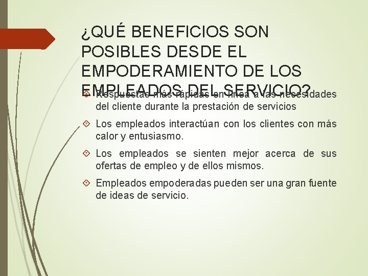 ¿QUÉ BENEFICIOS SON POSIBLES DESDE EL EMPODERAMIENTO DE LOS EMPLEADOS DELen. SERVICIO? Respuestas más