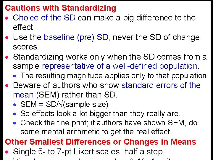 Cautions with Standardizing · Choice of the SD can make a big difference to