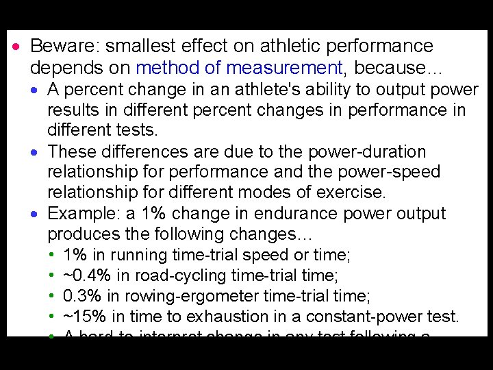 · Beware: smallest effect on athletic performance depends on method of measurement, because… ·