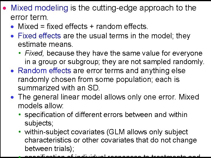 · Mixed modeling is the cutting-edge approach to the error term. · Mixed =