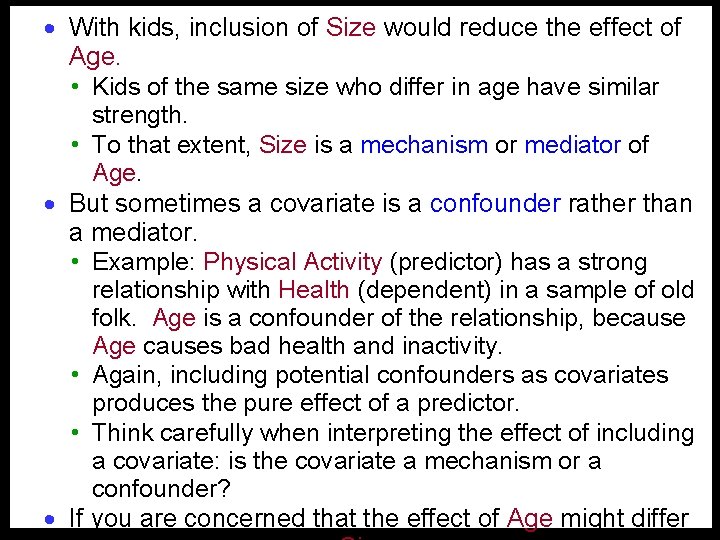 · With kids, inclusion of Size would reduce the effect of Age. • Kids