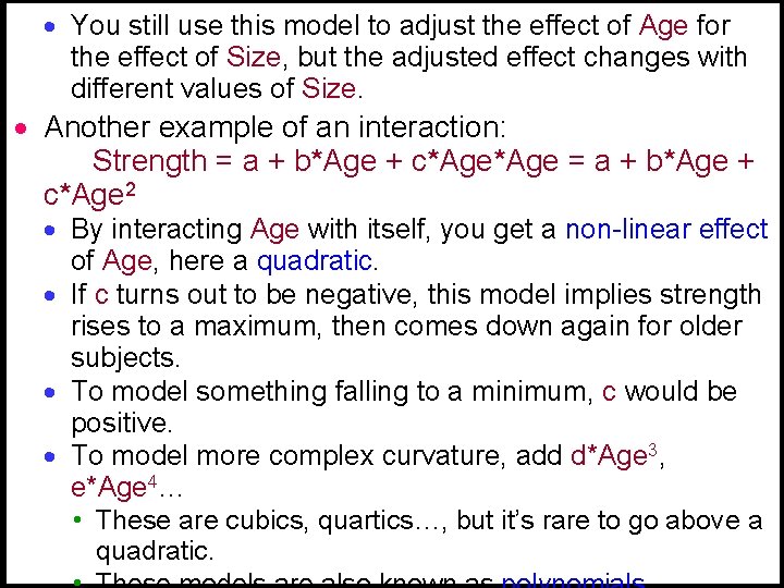 · You still use this model to adjust the effect of Age for the