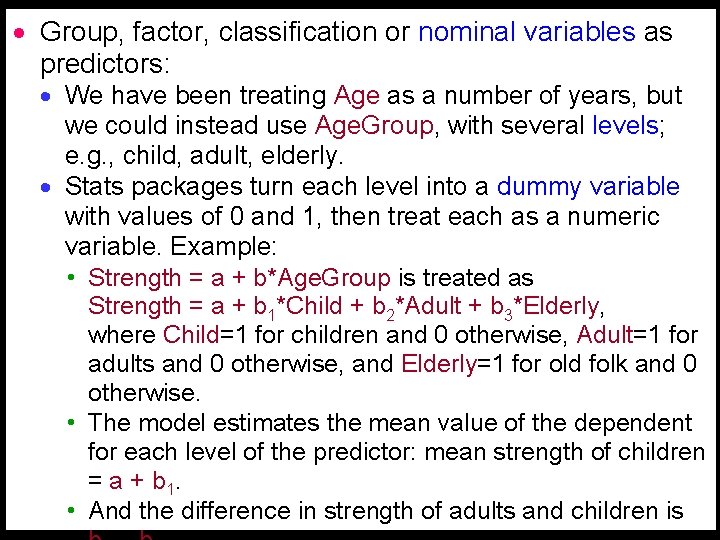 · Group, factor, classification or nominal variables as predictors: · We have been treating