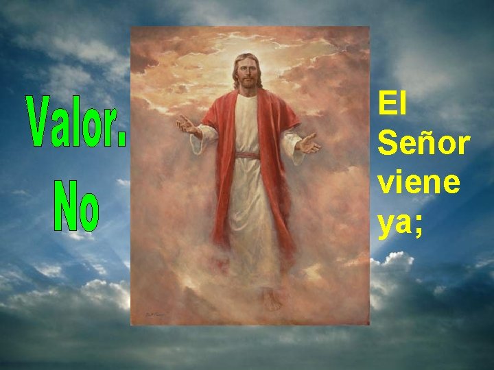 El Señor viene ya; 