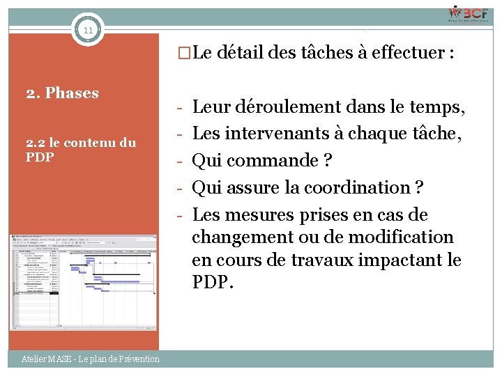 11 �Le détail des tâches à effectuer : 2. Phases 2. 2 le contenu