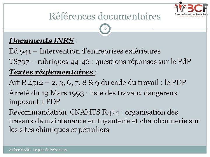 Références documentaires 18 Documents INRS : Ed 941 – Intervention d’entreprises extérieures TS 797