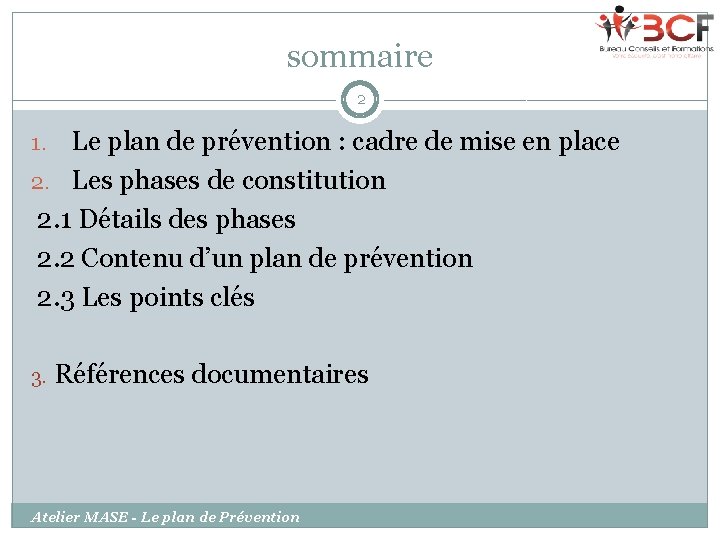 sommaire 2 Le plan de prévention : cadre de mise en place 2. Les