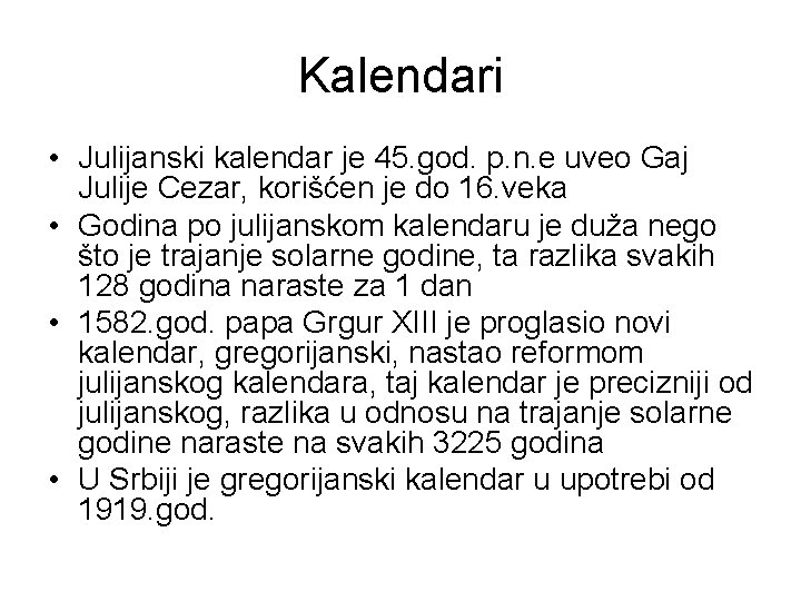 Kalendari • Julijanski kalendar je 45. god. p. n. e uveo Gaj Julije Cezar,