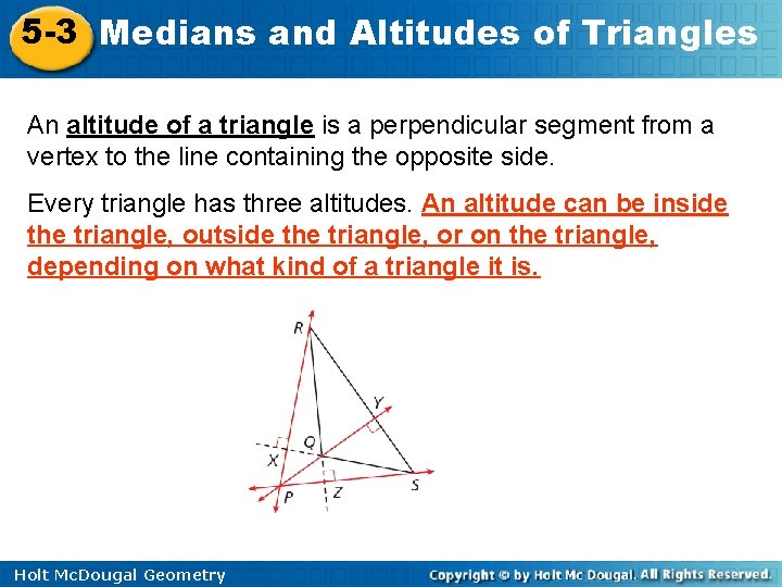 5 -3 Medians and Altitudes of Triangles An altitude of a triangle is a