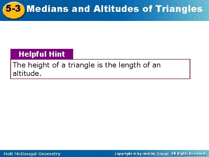 5 -3 Medians and Altitudes of Triangles Helpful Hint The height of a triangle