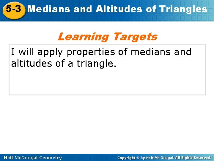 5 -3 Medians and Altitudes of Triangles Learning Targets I will apply properties of