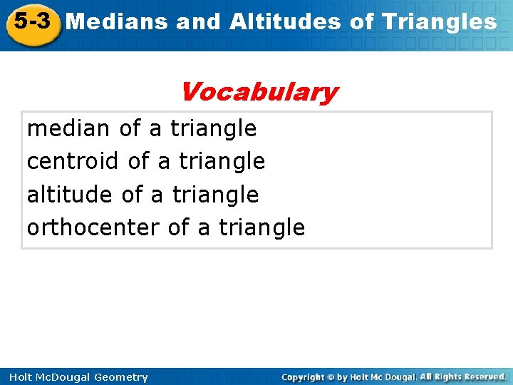 5 -3 Medians and Altitudes of Triangles Vocabulary median of a triangle centroid of