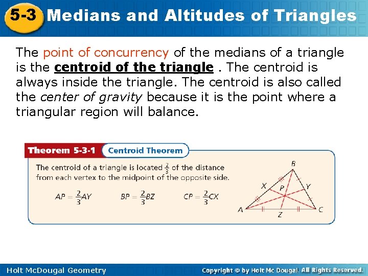 5 -3 Medians and Altitudes of Triangles The point of concurrency of the medians