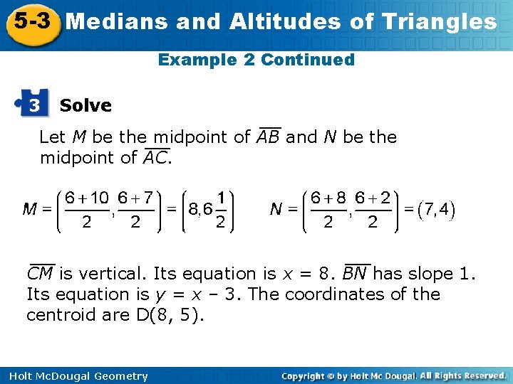 5 -3 Medians and Altitudes of Triangles Example 2 Continued 3 Solve Let M