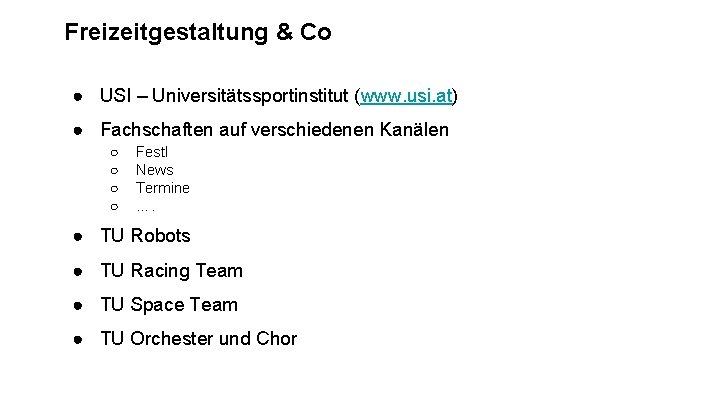 Freizeitgestaltung & Co ● USI – Universitätssportinstitut (www. usi. at) ● Fachschaften auf verschiedenen Freizeitgestaltung & Co ● USI – Universitätssportinstitut (www. usi. at) ● Fachschaften auf verschiedenen