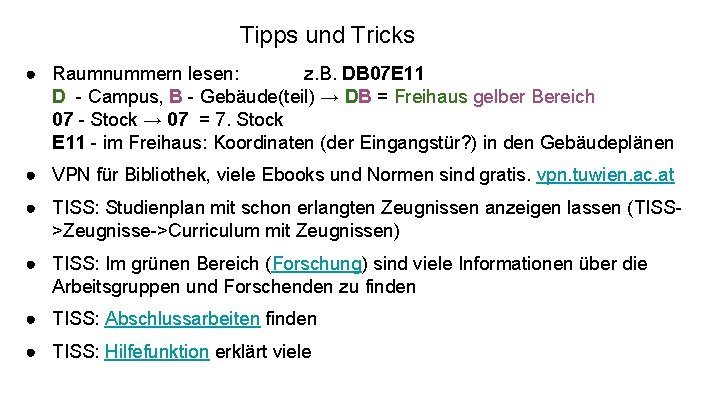 Tipps und Tricks ● Raumnummern lesen: z. B. DB 07 E 11 D - Tipps und Tricks ● Raumnummern lesen: z. B. DB 07 E 11 D -