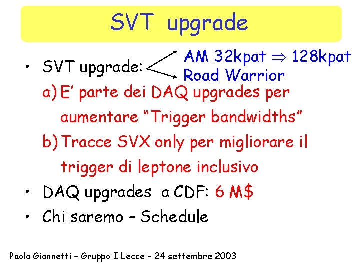 SVT upgrade AM 32 kpat 128 kpat • SVT upgrade: Road Warrior a) E’