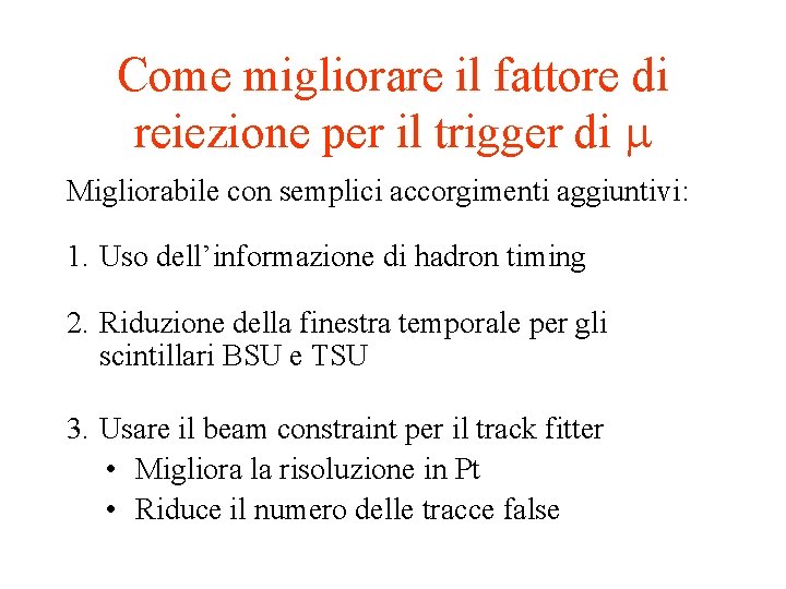 Come migliorare il fattore di reiezione per il trigger di Migliorabile con semplici accorgimenti