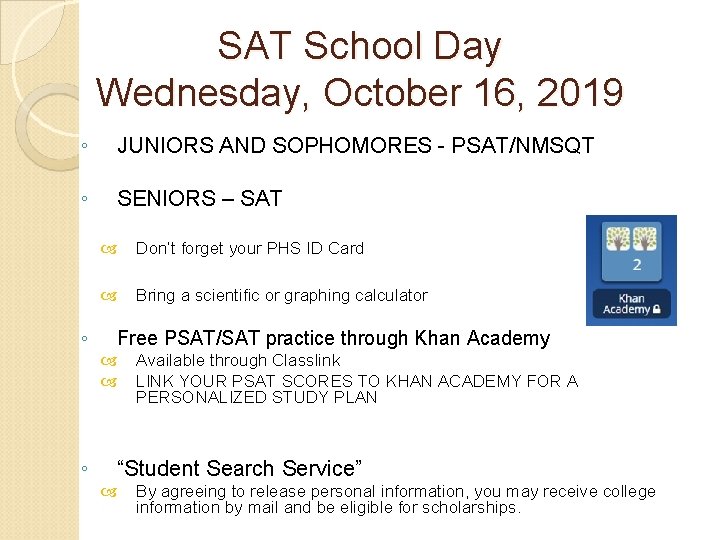 SAT School Day Wednesday, October 16, 2019 ◦ JUNIORS AND SOPHOMORES - PSAT/NMSQT ◦