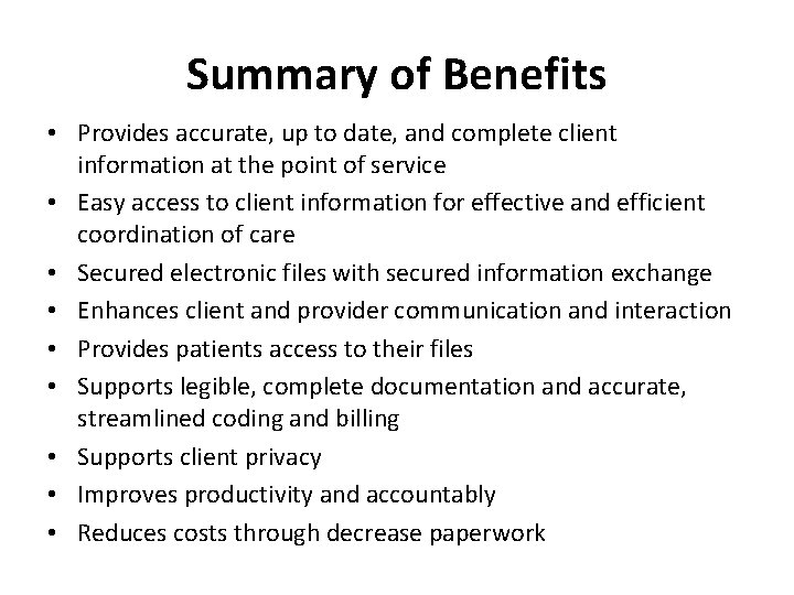 Summary of Benefits • Provides accurate, up to date, and complete client information at