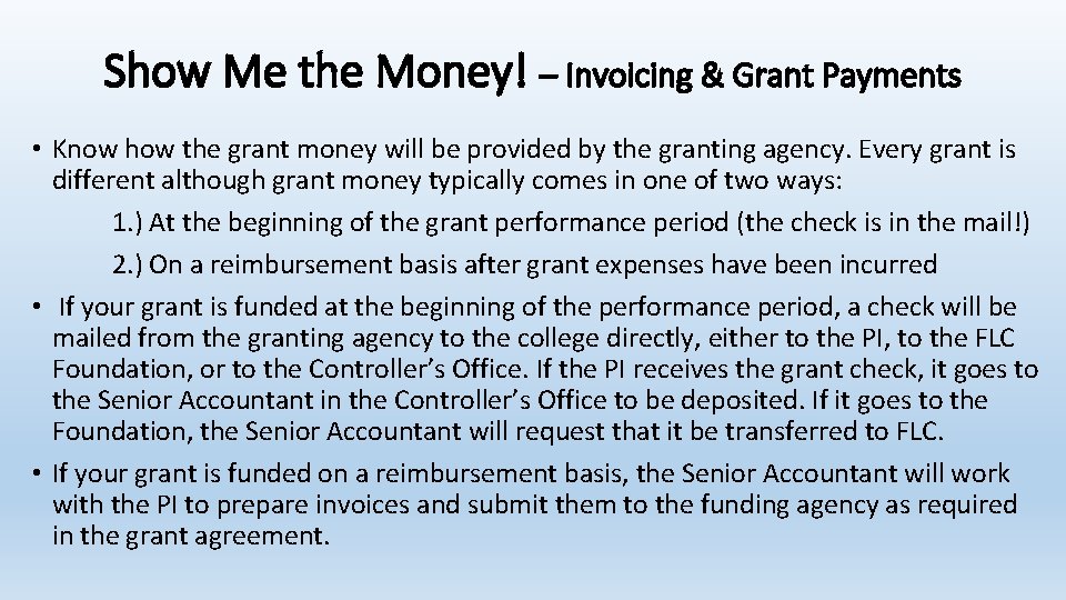 Show Me the Money! – Invoicing & Grant Payments • Know how the grant