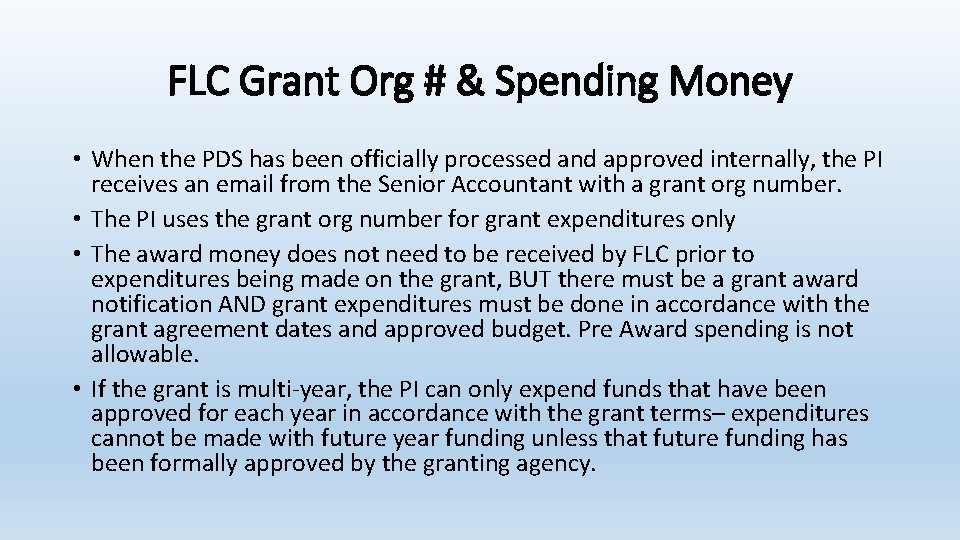 FLC Grant Org # & Spending Money • When the PDS has been officially