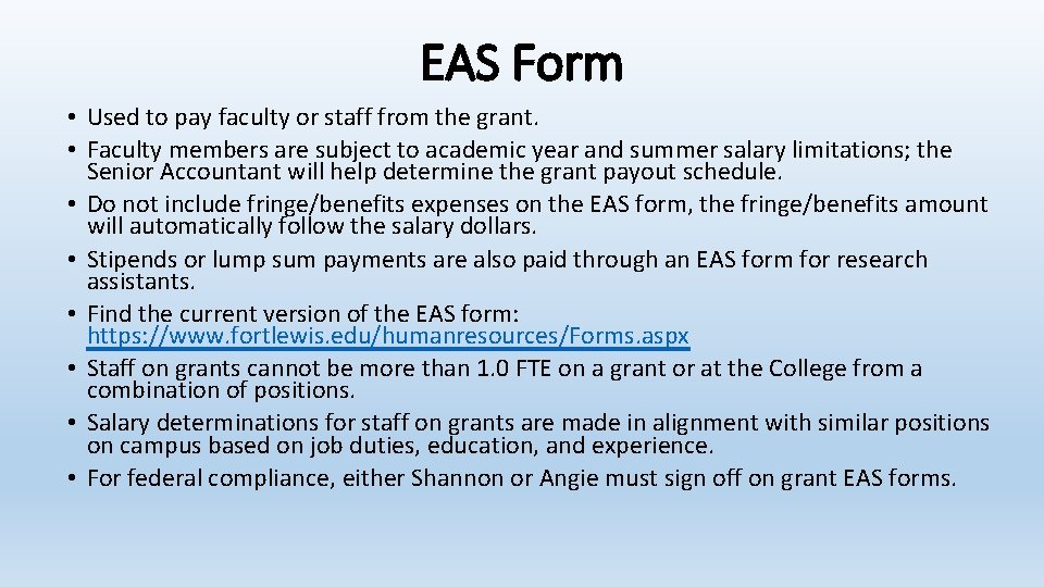 EAS Form • Used to pay faculty or staff from the grant. • Faculty