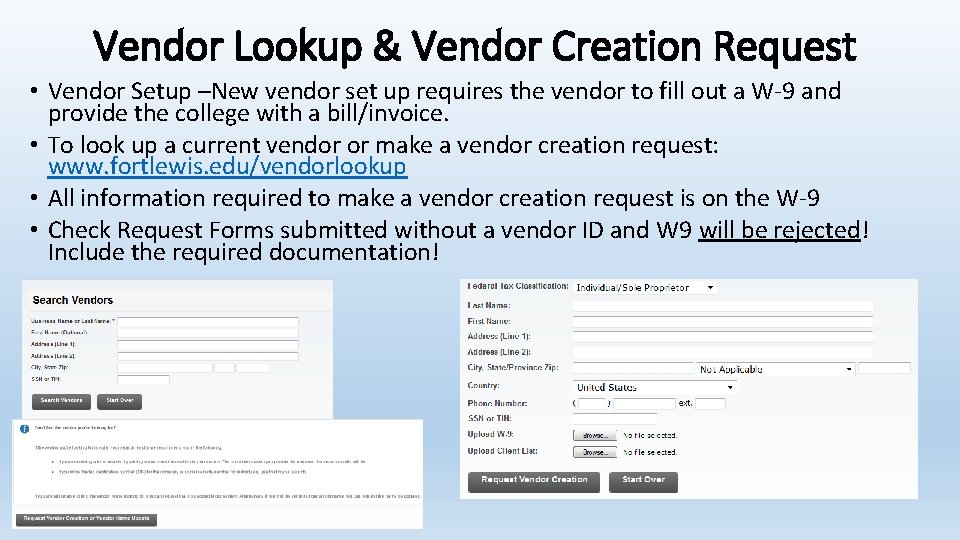 Vendor Lookup & Vendor Creation Request • Vendor Setup –New vendor set up requires