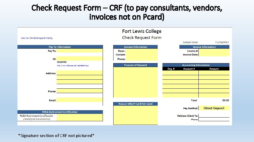Check Request Form – CRF (to pay consultants, vendors, invoices not on Pcard) *Signature