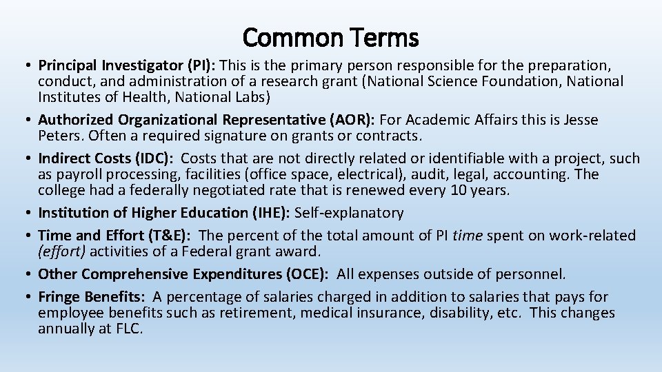 Common Terms • Principal Investigator (PI): This is the primary person responsible for the