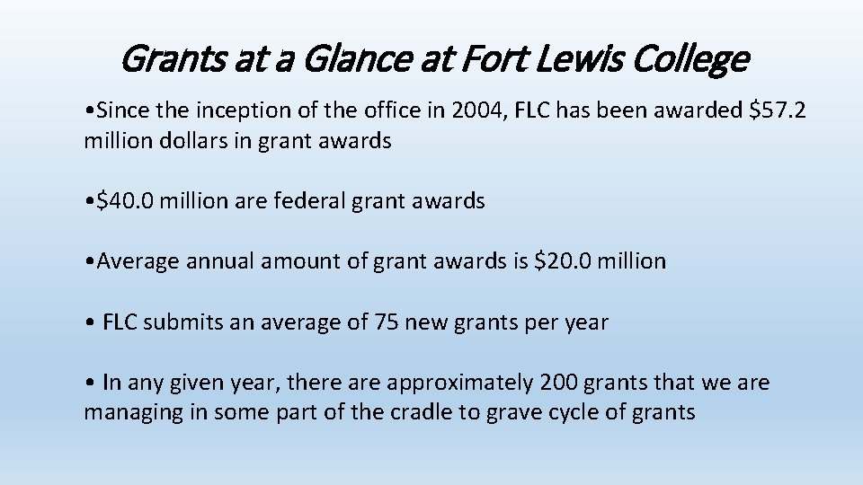 Grants at a Glance at Fort Lewis College • Since the inception of the