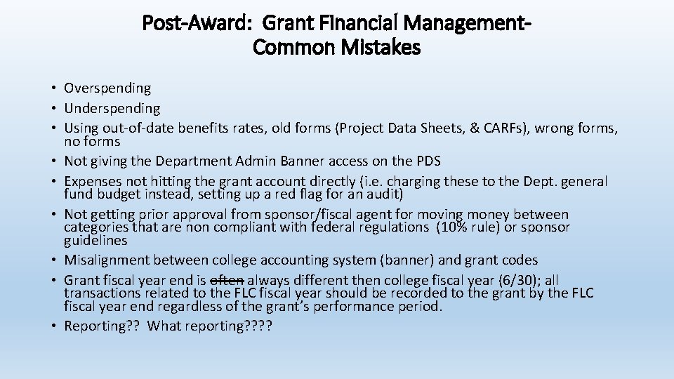 Post-Award: Grant Financial Management. Common Mistakes • Overspending • Underspending • Using out-of-date benefits