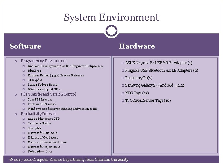 System Environment Software Programming Environment � � � File Transfer and Version Control �