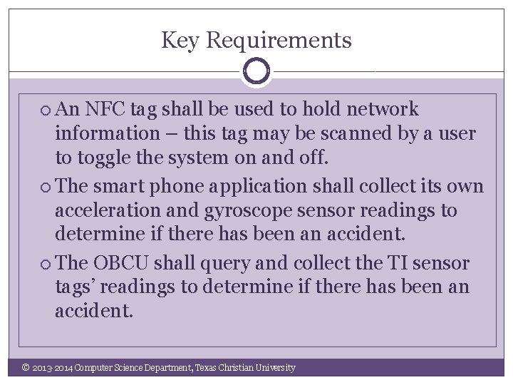 Key Requirements An NFC tag shall be used to hold network information – this