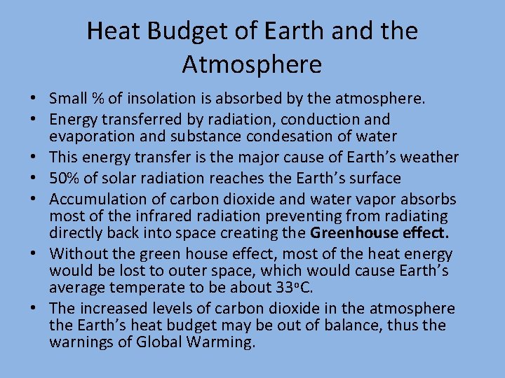 Heat Budget of Earth and the Atmosphere • Small % of insolation is absorbed