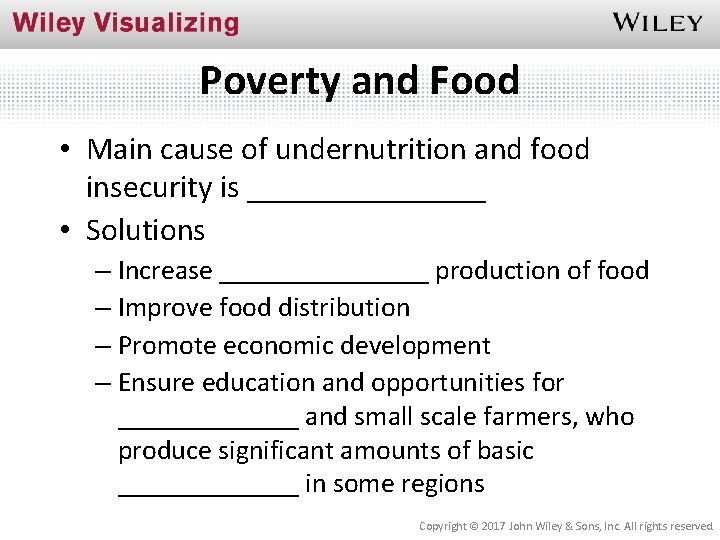 Poverty and Food • Main cause of undernutrition and food insecurity is ________ •