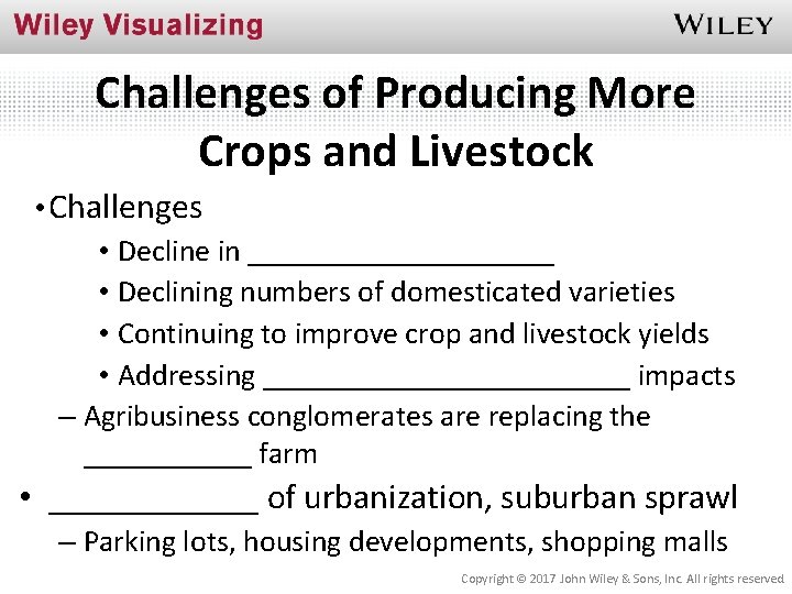 Challenges of Producing More Crops and Livestock • Challenges • Decline in __________ •