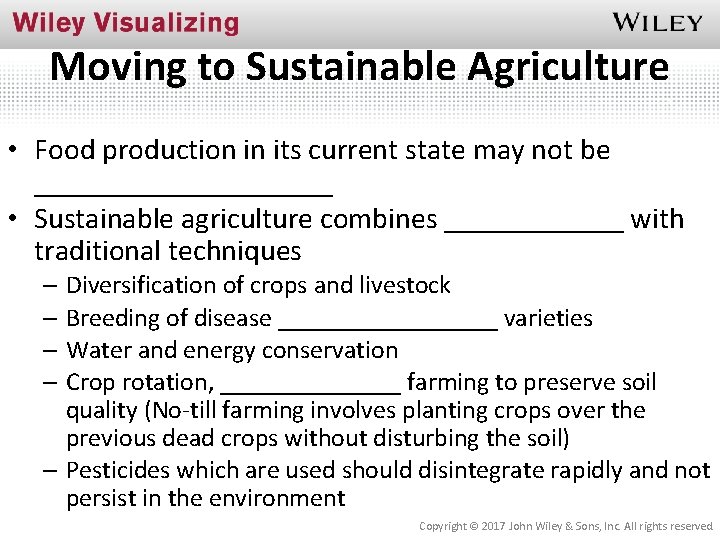 Moving to Sustainable Agriculture • Food production in its current state may not be