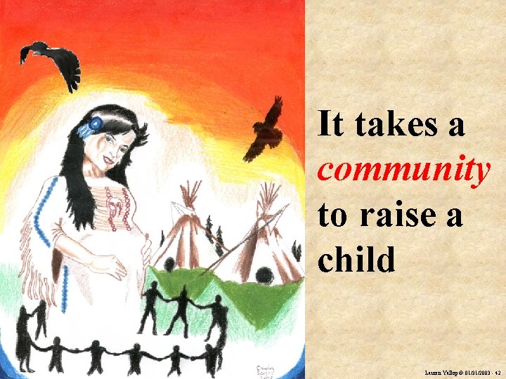 It takes a community to raise a child Lauren Yallop © 01/31/2003 - 42