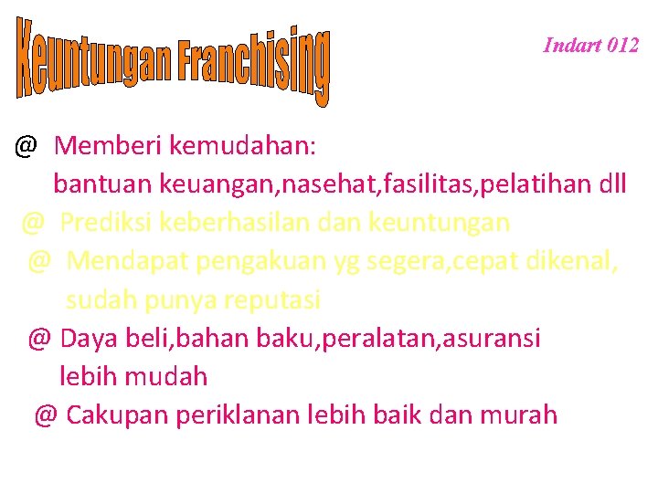 Indart 012 @ Memberi kemudahan: bantuan keuangan, nasehat, fasilitas, pelatihan dll @ Prediksi keberhasilan