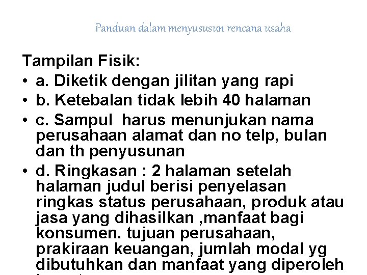 Panduan dalam menyususun rencana usaha Tampilan Fisik: • a. Diketik dengan jilitan yang rapi