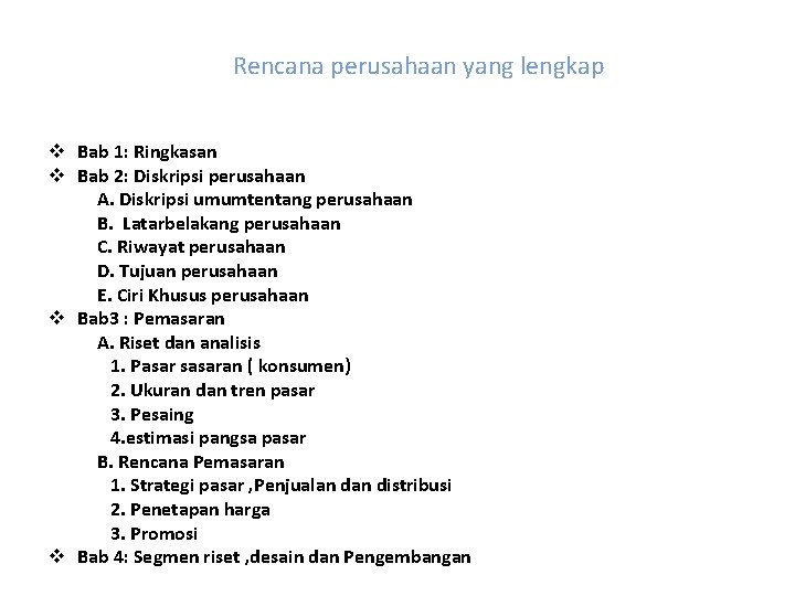 Rencana perusahaan yang lengkap v Bab 1: Ringkasan v Bab 2: Diskripsi perusahaan A.