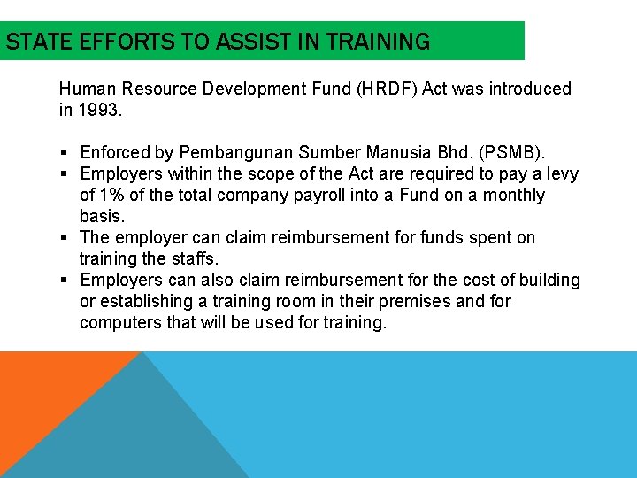 STATE EFFORTS TO ASSIST IN TRAINING Human Resource Development Fund (HRDF) Act was introduced