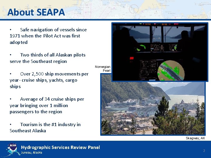 About SEAPA • Safe navigation of vessels since 1971 when the Pilot Act was