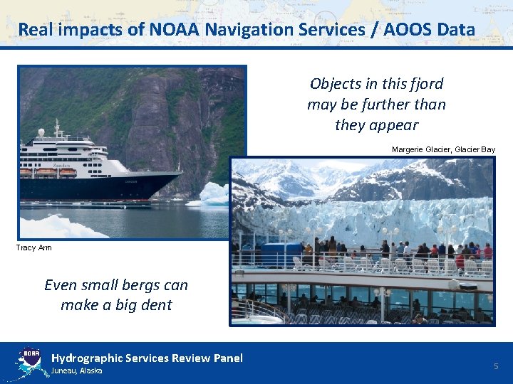 Real impacts of NOAA Navigation Services / AOOS Data Objects in this fjord may