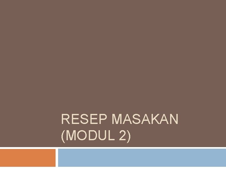 RESEP MASAKAN (MODUL 2) 