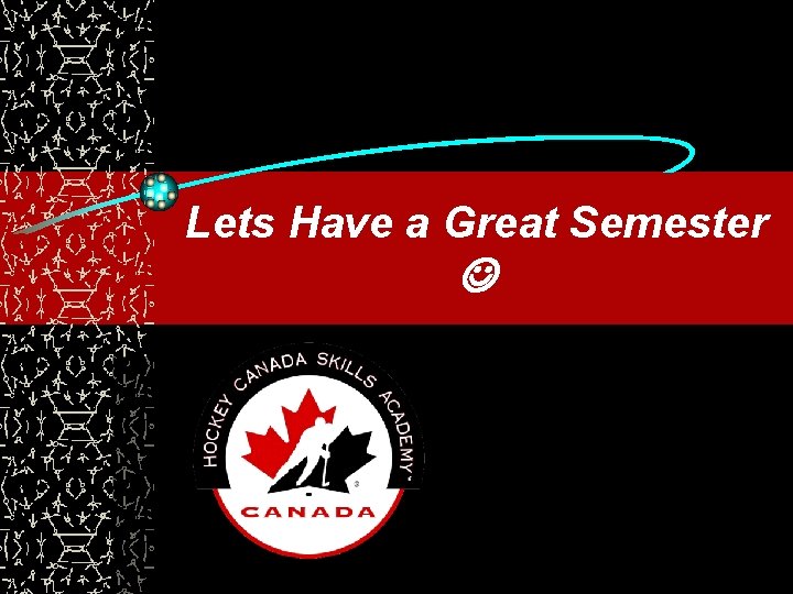Lets Have a Great Semester 